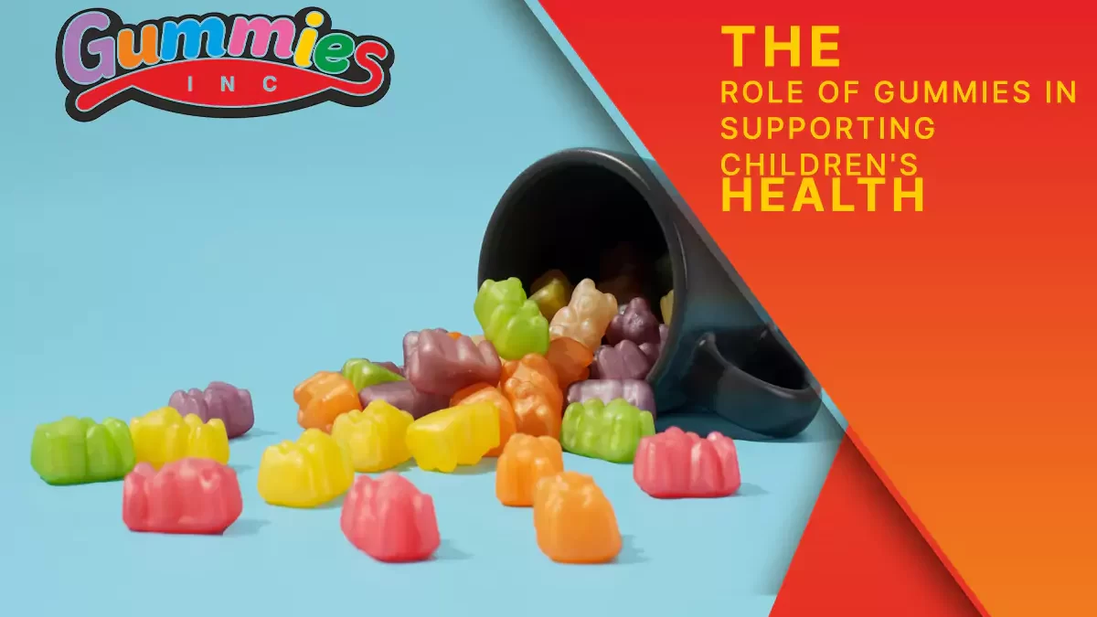The Role of Gummies