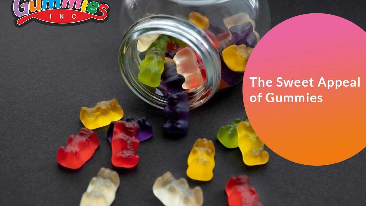 The Sweet Appeal of Gummies